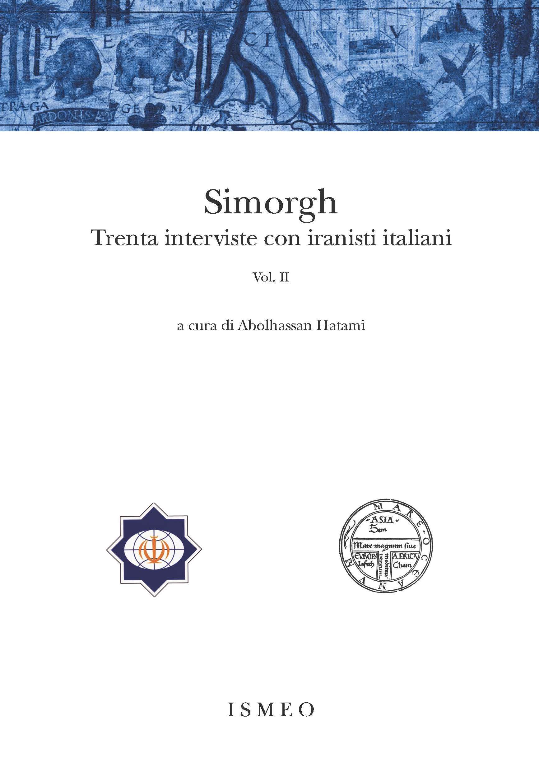 Simorgh. Trenta interviste con iranisti italiani - Vol. II <br/>Il Novissimo Ramusio 33
 


