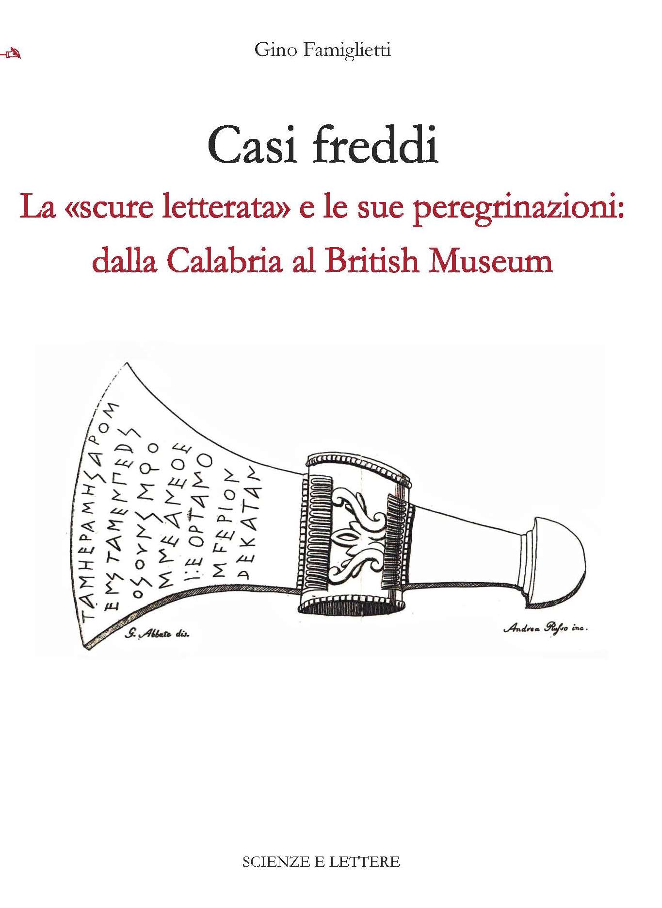 Casi Freddi 
La «scure letterata» e le sue peregrinazioni: dalla Calabria al British Museum - Una scuola per il patrimonio: questioni di metodo 3

