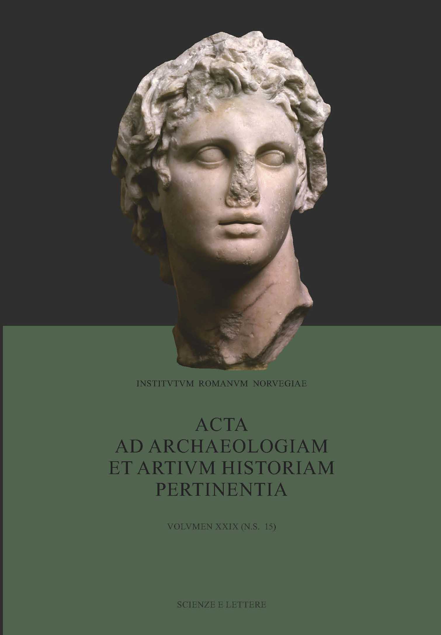 Acta ad Archaeologiam et Artivm Historiam Pertinentia - Volvmen XXIX (n.s. 15) 