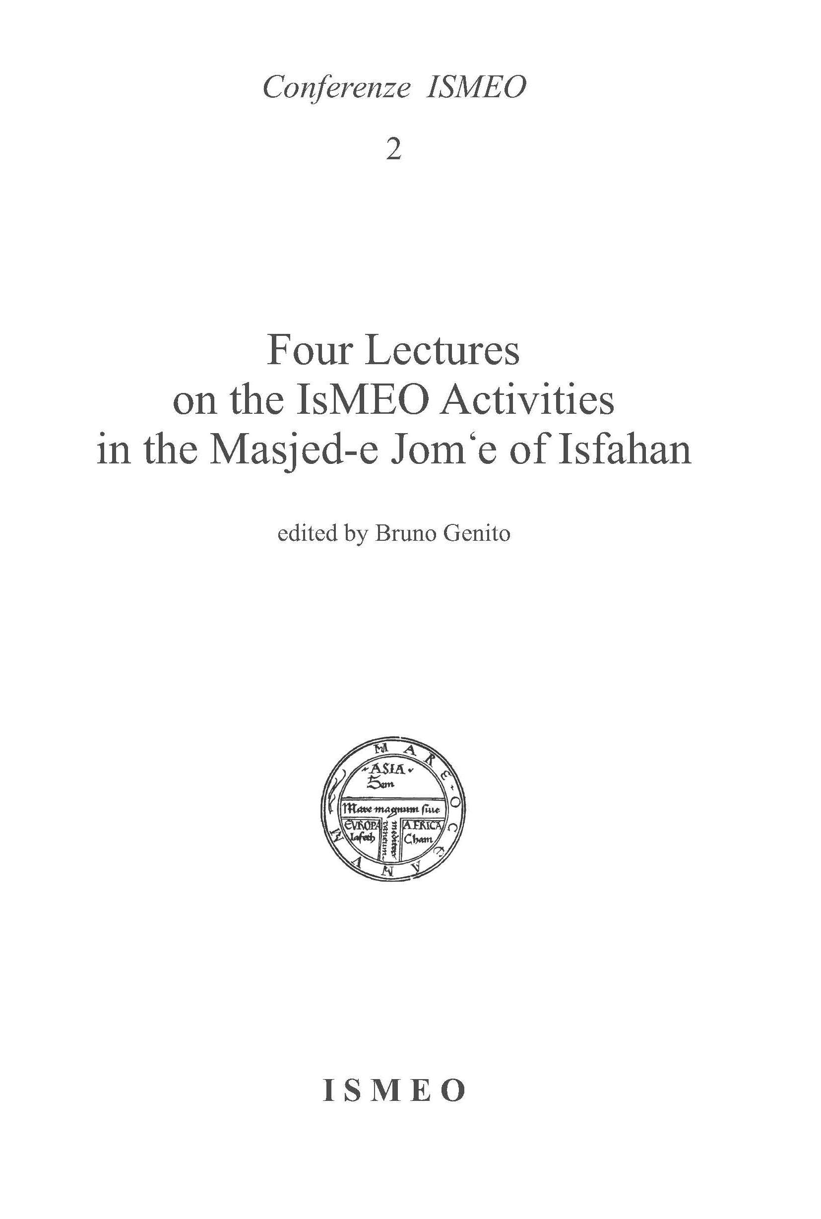 Four Lectures on the ISMEO Activities
in the Masjed-e Jom'e of Isfahan
